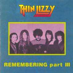 Thin Lizzy : Remembering Part III